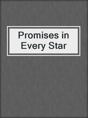 cover image of Promises in Every Star