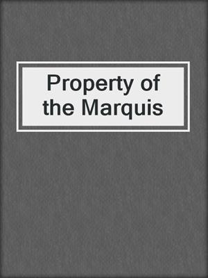 cover image of Property of the Marquis