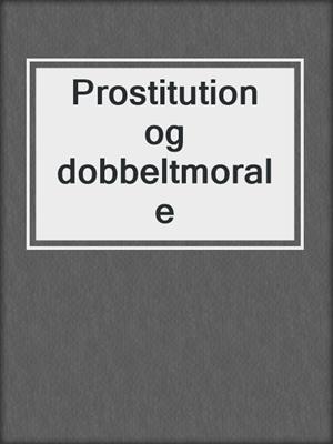 Prostitution og dobbeltmorale