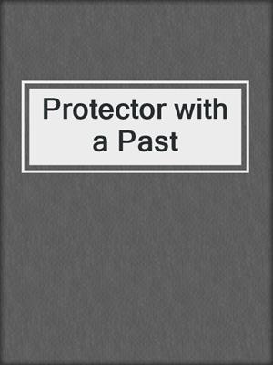 cover image of Protector with a Past