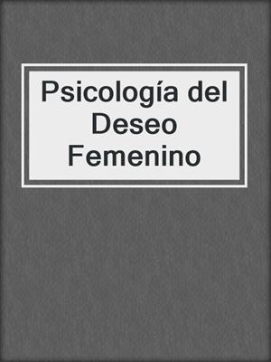 cover image of Psicología del Deseo Femenino