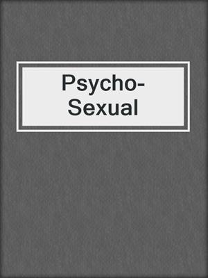 Psycho-Sexual