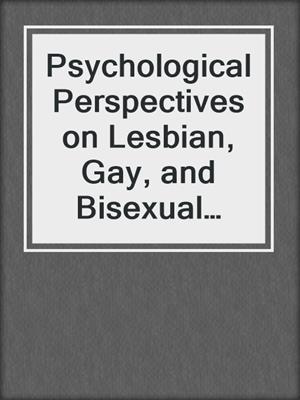 cover image of Psychological Perspectives on Lesbian, Gay, and Bisexual Experiences