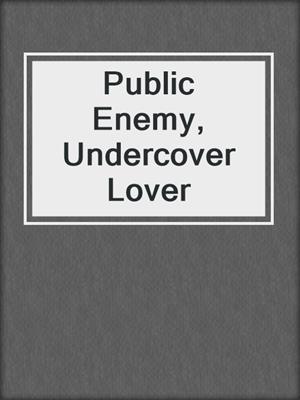 cover image of Public Enemy, Undercover Lover