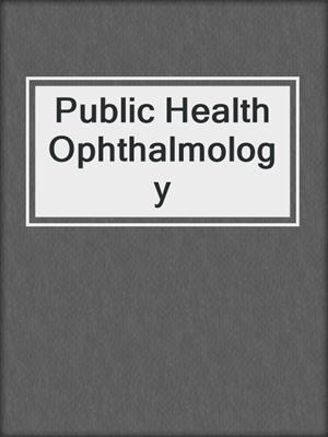 Public Health Ophthalmology