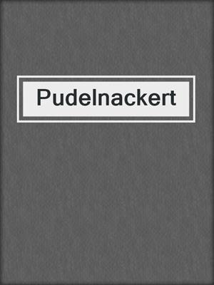 cover image of Pudelnackert