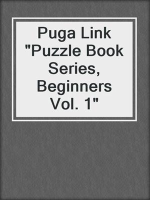 Puga Link "Puzzle Book Series, Beginners Vol. 1"