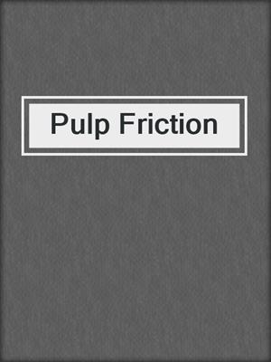 cover image of Pulp Friction