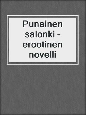 cover image of Punainen salonki – erootinen novelli