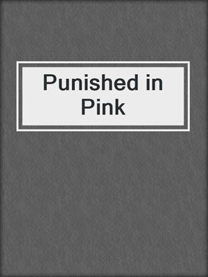 cover image of Punished in Pink