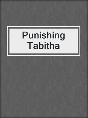 cover image of Punishing Tabitha