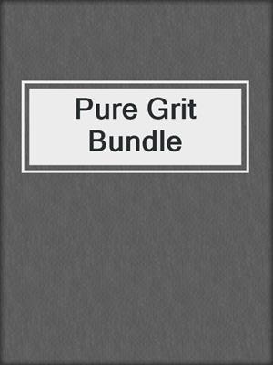 Pure Grit Bundle