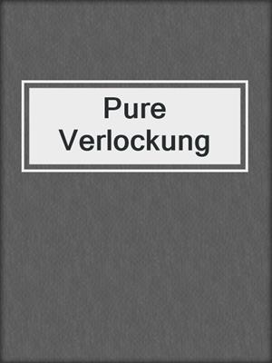 cover image of Pure Verlockung
