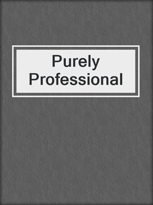 cover image of Purely Professional