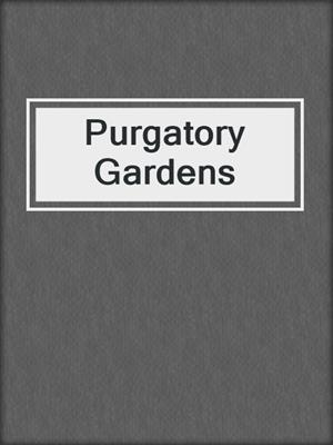 Purgatory Gardens