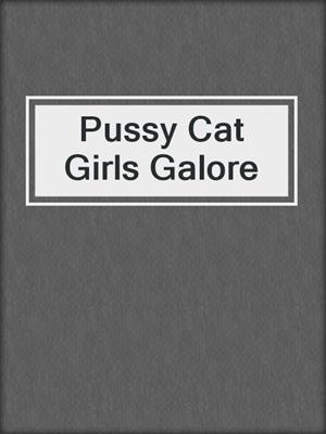 cover image of Pussy Cat Girls Galore