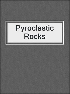 Pyroclastic Rocks