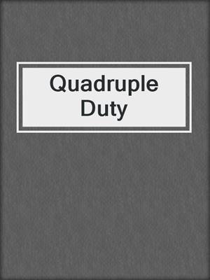 cover image of Quadruple Duty