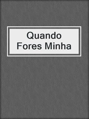 cover image of Quando Fores Minha