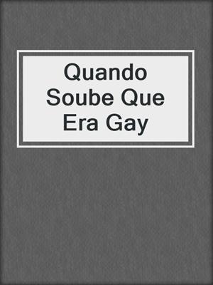 cover image of Quando Soube Que Era Gay
