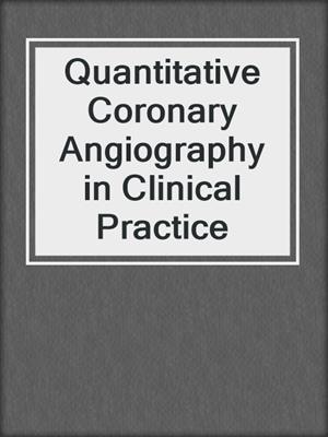 Quantitative Coronary Angiography in Clinical Practice