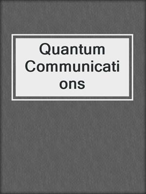 Quantum Communications