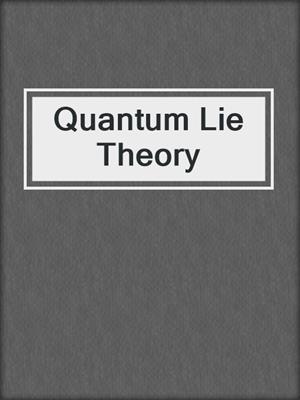 Quantum Lie Theory