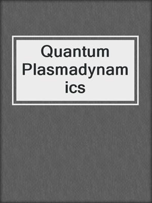 Quantum Plasmadynamics
