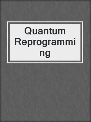 Quantum Reprogramming