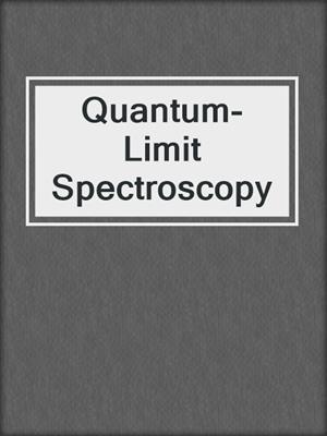 Quantum-Limit Spectroscopy