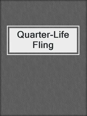 cover image of Quarter-Life Fling