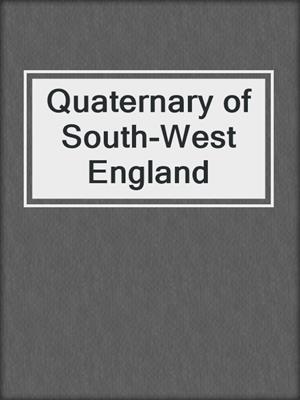 Quaternary of South-West England