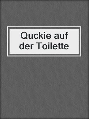 cover image of Quckie auf der Toilette