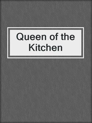 cover image of Queen of the Kitchen