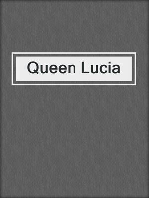 Queen Lucia