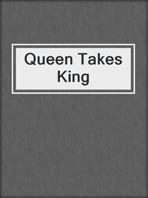 cover image of Queen Takes King