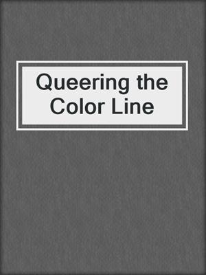 cover image of Queering the Color Line