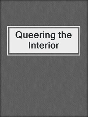 cover image of Queering the Interior