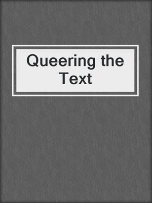 cover image of Queering the Text