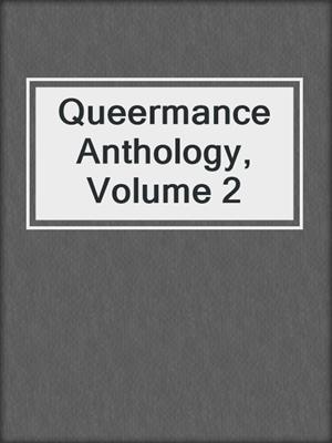 cover image of Queermance Anthology, Volume 2