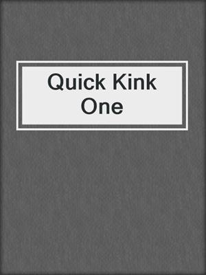 cover image of Quick Kink One
