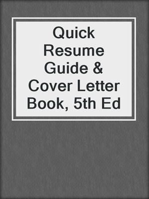 Quick Resume Guide & Cover Letter Book, 5th Ed