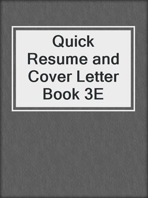 Quick Resume and Cover Letter Book 3E
