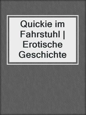 cover image of Quickie im Fahrstuhl | Erotische Geschichte