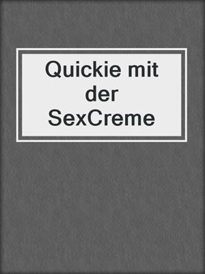 cover image of Quickie mit der SexCreme