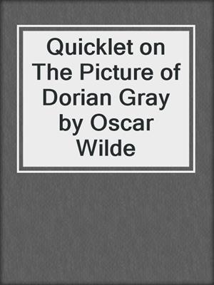 cover image of Quicklet on The Picture of Dorian Gray by Oscar Wilde