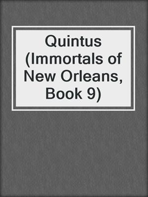 cover image of Quintus (Immortals of New Orleans, Book 9)