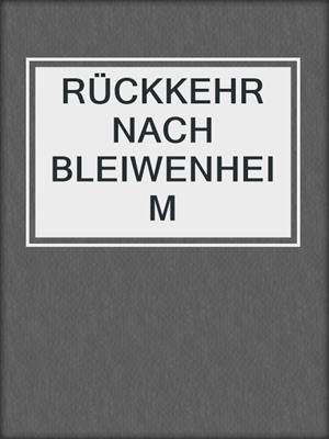 cover image of RÜCKKEHR NACH BLEIWENHEIM