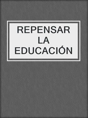 REPENSAR LA EDUCACIÓN