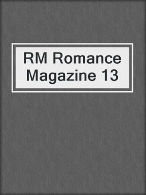 cover image of RM Romance Magazine 13